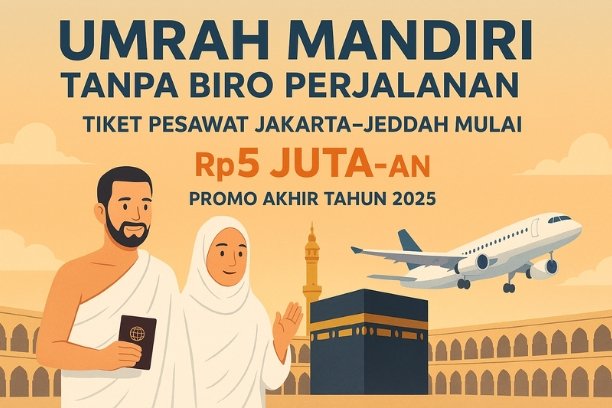 Umat Muslim kini bisa umrah mandiri tanpa biro perjalanan. Tiket pesawat Jakarta–Jeddah mulai Rp5 jutaan tersedia lewat promo akhir tahun 2025.